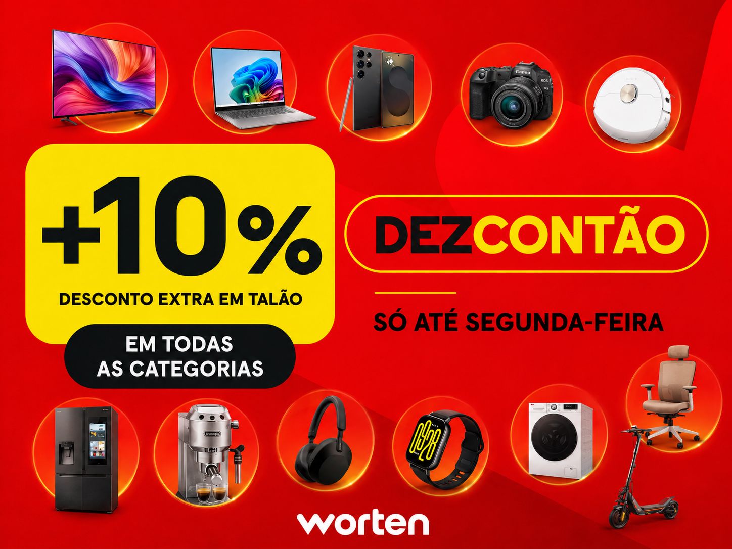 Campanha Worten Dezcontão com 10% de desconto extra em talão em várias categorias de produtos.