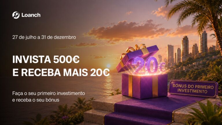 Campanha da Loanch com bónus de 20€ para novos investidores que invistam 500€